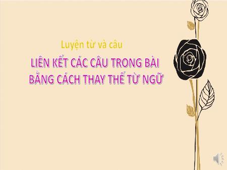 Bài giảng Luyện từ và câu Lớp 5 - Tuần 27 - Mở rộng vốn từ: Truyền thống ngữ