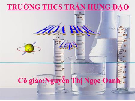 Bài giảng Hóa học Lớp 9 - Tiết 44, Bài 36: Metan - Nguyễn Thị Ngọc Oanh