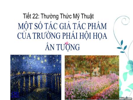 Bài giảng Mỹ thuật Lớp 8 - Tiết 22: Thường thức mỹ thuật: Một số tác giả tác phẩm của trường phái hội họa ấn tượng