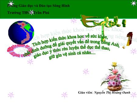 Bài giảng Tiếng Anh 9 - Unit 11: Keep fit, stay healthy - Period 70: What was wrong with you? - Nguyễn Thị Hoàng Oanh