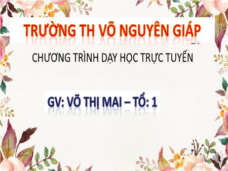 Bài giảng Tiếng Việt Lớp 1 - Bài: oanh – oach - Võ Thị Mai