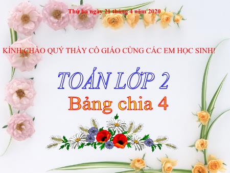 Bài giảng Toán Lớp 2 - Bài: Bảng chia 4 - Năm học 2019-2020