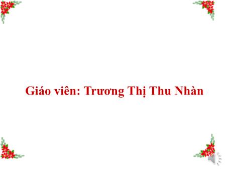 Bài giảng Toán Lớp 4 - Tuần 21: Luyện tập (Trang 114) - Trương Thị Thu Nhàn