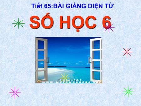 Bài giảng Toán Lớp 6 - Tiết 65, Bài 12: Tính chất của phép nhân