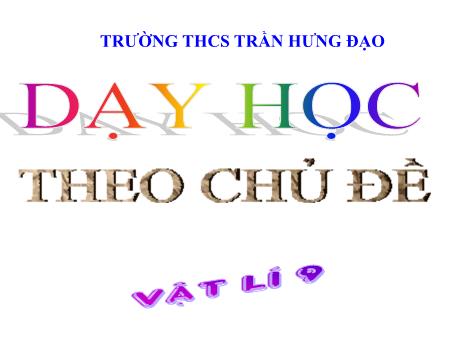 Bài giảng Vật lí 9 - Chủ đề 4: Hiện tượng khúc xạ ánh sáng - Dương Văn Diễn