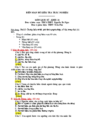 Đề kiểm tra trắc nghiệm môn Lịch sử Khối 10 - Bài 12: Ôn tập lịch sử thế giới thời nguyên thủy, cổ đại, trung đại - Trường THCS-THPT Nguyễn Bá Ngọc (Có đáp án)