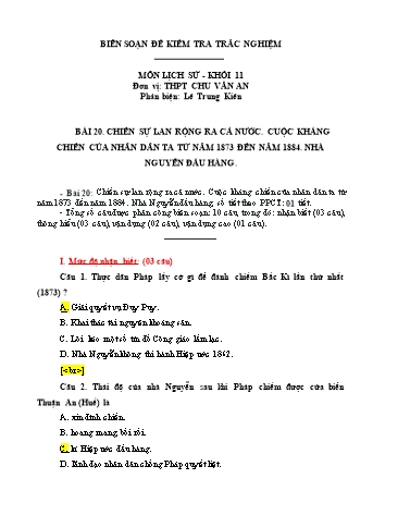Đề kiểm tra trắc nghiệm môn Lịch sử Khối 11 - Bài 20: Chiến sự lan rộng ra cả nước. Cuộc kháng chiến của nhân dân ta từ năm 1873 đến năm 1884. Nhà Nguyễn đầu hàng - Trường THCS-THPT Chu Văn An (Có đáp án)