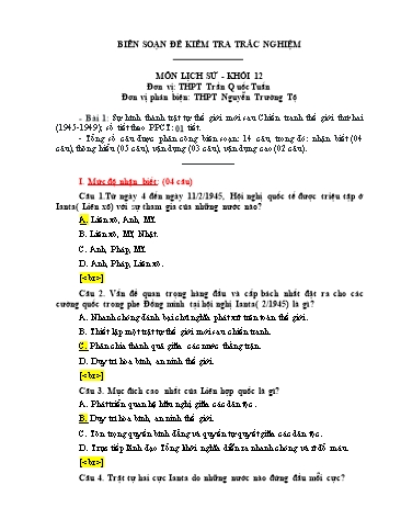 Đề kiểm tra trắc nghiệm môn Lịch sử Khối 12 - Bài 1: Sự hình thành trật tự thế giới mới sau Chiến tranh thế giới thứ hai (1945-1949) - Trường THPT Trần Quốc Tuấn (Có đáp án)