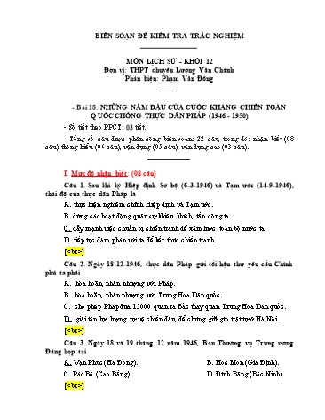 Đề kiểm tra trắc nghiệm môn Lịch sử Khối 12 - Bài 18: Những năm đầu của cuộc kháng chiến toàn quốc chống thực dân Pháp (1946-1950) - Trường THPT chuyên Lương Văn Chánh (Có đáp án)