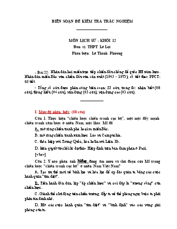 Đề kiểm tra trắc nghiệm môn Lịch sử Khối 12 - Bài 22: Nhân dân hai miền trực tiếp chiến đấu chống đế quốc Mĩ xâm lược. Nhân dân miền Bắc vừa chiến đấu vừa sản xuất (1965-1973) - Trường THPT Lê Lợi (Có đáp án)