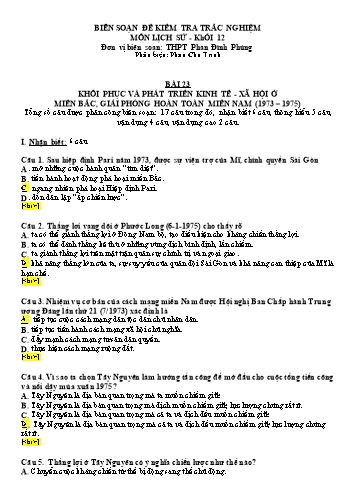 Đề kiểm tra trắc nghiệm môn Lịch sử Khối 12 - Bài 23: Khôi phục và phát triển kinh tế-xã hội ở miền Bắc, giải phóng hoàn toàn miền Nam (1973-1975) - Trường THPT Phan Đình Phùng (Có đáp án)