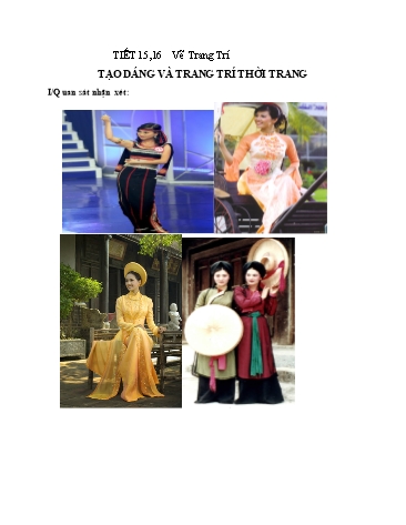 Giáo án Mĩ thuật Lớp 9 - Tiết 15+16, Vẽ trang trí: Tạo dáng và trang trí thời trang