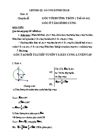 Giáo án Toán Lớp 9 - Chương III: Góc với đường tròn - Tuần 22, Tiết 43+44, Chuyên đề: Góc với đường tròn. Góc ở tâm-số đo cung Giáo án Toán Lớp 9 - Chương III: Góc với đường tròn - Tuần 22, Tiết 43+44, Chuyên đề: Góc với đường tròn. Góc ở tâm-số đo cung