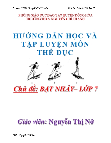 Hướng dẫn học và tập luyện môn Thể dục Lớp 7 - Chủ đề: Bật nhảy - Nguyễn Thị Nở